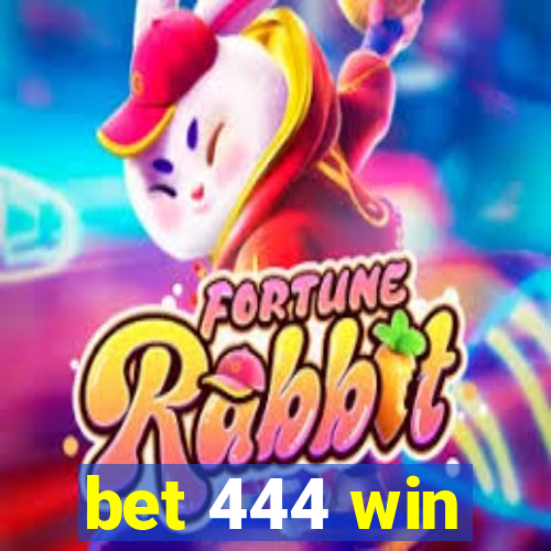 bet 444 win